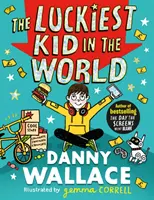 Luckiest Kid in the World - Das brandneue Comedy-Abenteuer vom Autor von The Day the Screens Went Blank - Luckiest Kid in the World - The brand-new comedy adventure from the author of The Day the Screens Went Blank