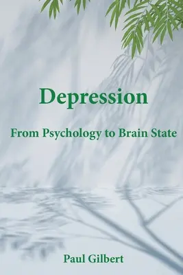 Depression: Von der Psychologie zum Gehirnzustand - Depression: From Psychology to Brain State