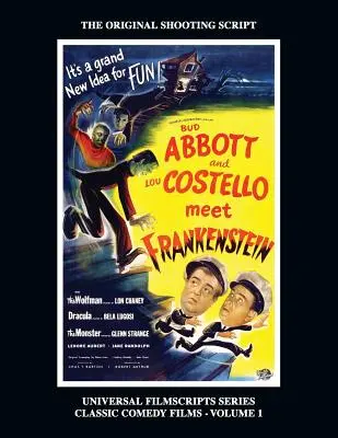 Abbott und Costello treffen Frankenstein: (Universal Filmscripts Series Classic Comedies, Bd. 1) - Abbott and Costello Meet Frankenstein: (Universal Filmscripts Series Classic Comedies, Vol 1)