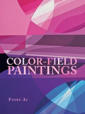 Farbfeldmalerei - Color-Field Paintings