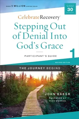 Schritt für Schritt aus der Verleugnung in Gottes Gnade Teilnehmerhandbuch 1: Ein Genesungsprogramm auf der Grundlage von acht Prinzipien aus den Seligpreisungen - Stepping Out of Denial Into God's Grace Participant's Guide 1: A Recovery Program Based on Eight Principles from the Beatitudes