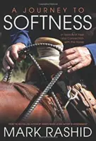 Journey to Softness - Auf der Suche nach Gefühl und Verbundenheit mit dem Pferd - Journey to Softness - In Search of Feel and Connection with the Horse