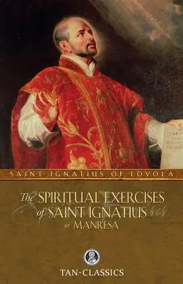 Die Exerzitien des Heiligen Ignatius von Manresa - The Spiritual Exercises of Saint Ignatius or Manresa