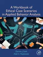 Ein Arbeitsbuch mit ethischen Fallbeispielen in der angewandten Verhaltensanalyse - A Workbook of Ethical Case Scenarios in Applied Behavior Analysis