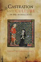 Kastration und Kultur im Mittelalter - Castration and Culture in the Middle Ages