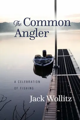 Der gemeine Angler: Eine Feier des Angelns - The Common Angler: A Celebration of Fishing