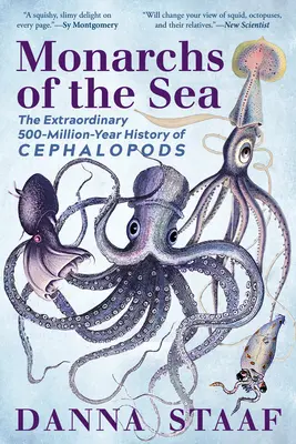 Monarchen der Meere: Die außergewöhnliche 500-Millionen-Jahre-Geschichte der Kopffüßer - Monarchs of the Sea: The Extraordinary 500-Million-Year History of Cephalopods