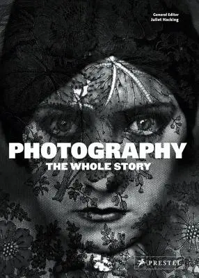 Fotografie: Die ganze Geschichte - Photography: The Whole Story