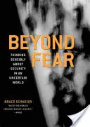 Jenseits der Angst: Sinnvolles Nachdenken über Sicherheit in einer unsicheren Welt - Beyond Fear: Thinking Sensibly about Security in an Uncertain World
