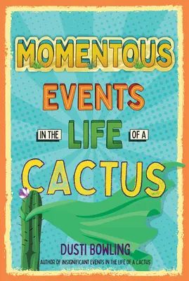 Bedeutsame Ereignisse im Leben eines Kaktus - Momentous Events in the Life of a Cactus