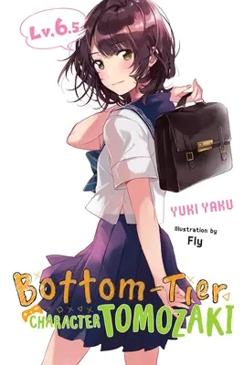 Unterschicht-Charakter Tomozaki, Bd. 6.5 (Light Novel) - Bottom-Tier Character Tomozaki, Vol. 6.5 (Light Novel)