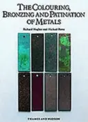 Färben, Brünieren und Patinieren von Metallen - Ein Handbuch für Kunstschmiede, Bildhauer und Designer - Colouring, Bronzing and Patination of Metals - A Manual for Fine Metalworkers, Sculptors and Designers