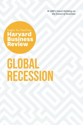 Globale Rezession: Die nötigen Einblicke aus der Harvard Business Review - Global Recession: The Insights You Need from Harvard Business Review