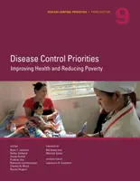 Prioritäten der Krankheitsbekämpfung, dritte Ausgabe (Band 9): Verbesserung der Gesundheit und Verringerung der Armut - Disease Control Priorities, Third Edition (Volume 9): Improving Health and Reducing Poverty