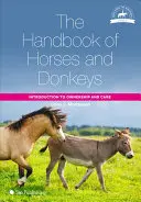 Das Handbuch der Pferde und Esel: Einführung in Haltung und Pflege - The Handbook of Horses and Donkeys: Introduction to Ownership and Care