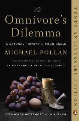 Das Dilemma des Allesfressers: Eine Naturgeschichte der vier Mahlzeiten - The Omnivore's Dilemma: A Natural History of Four Meals