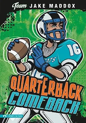 Jake Maddox: Quarterback-Comeback - Jake Maddox: Quarterback Comeback