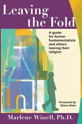 Leaving the Fold: Ein Leitfaden für ehemalige Fundamentalisten und andere, die ihre Religion verlassen - Leaving the Fold: A Guide for Former Fundamentalists and Others Leaving Their Religion