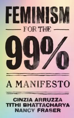 Feminismus für die 99%: Ein Manifest - Feminism for the 99%: A Manifesto