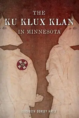 Der Ku-Klux-Klan in Minnesota - The Ku Klux Klan in Minnesota