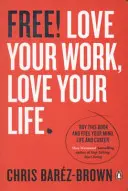 Frei: Damit die Arbeit für Sie arbeitet - Free: Making Work Work for You