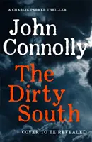 Dirty South - Werden Sie Zeuge der Entwicklung von Charlie Parker.  Ein Charlie-Parker-Thriller: 18 - Dirty South - Witness the becoming of Charlie Parker.  A Charlie Parker Thriller:  18