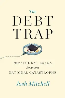 Die Schuldenfalle: Wie Studentenkredite zu einer nationalen Katastrophe wurden - The Debt Trap: How Student Loans Became a National Catastrophe