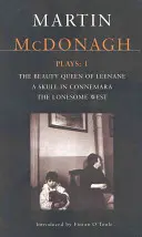 McDonagh-Stücke: 1: Die Schönheitskönigin von Leenane; Ein Schädel aus Connemara; Der einsame Westen - McDonagh Plays: 1: The Beauty Queen of Leenane; A Skull of Connemara; The Lonesome West