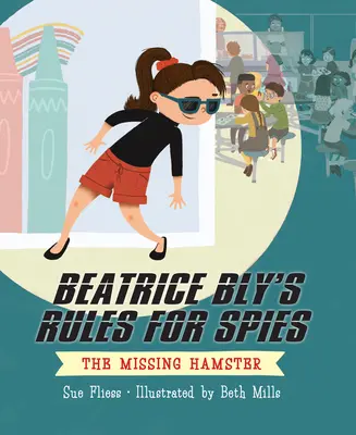 Beatrice Bly's Regeln für Spione 1: Der verschwundene Hamster - Beatrice Bly's Rules for Spies 1: The Missing Hamster