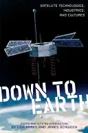 Runter zur Erde: Satellitentechnologien, -industrien und -kulturen - Down to Earth: Satellite Technologies, Industries, and Cultures