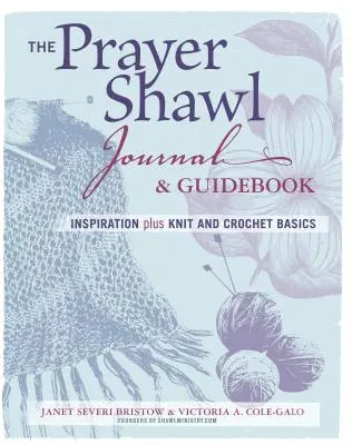 Das Gebetsschal-Journal & Handbuch: Inspiration und Grundlagen des Strickens und Häkelns - The Prayer Shawl Journal & Guidebook: Inspiration Plus Knit and Crochet Basics