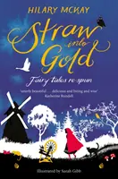 Stroh zu Gold: Neu gesponnene Märchen - Straw into Gold: Fairy Tales Re-Spun