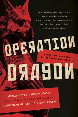 Operation Drache: Der geheime Krieg des Kremls gegen Amerika - Operation Dragon: Inside the Kremlin's Secret War on America
