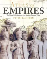 Atlas der Reiche - Die Zivilisationen der Welt von der Antike bis heute - Atlas of Empires - The World's Civilizations from Ancient Times to Today