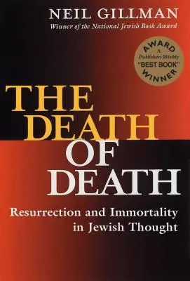 Der Tod des Todes: Auferstehung und Unsterblichkeit im jüdischen Denken - The Death of Death: Resurrection and Immortality in Jewish Thought