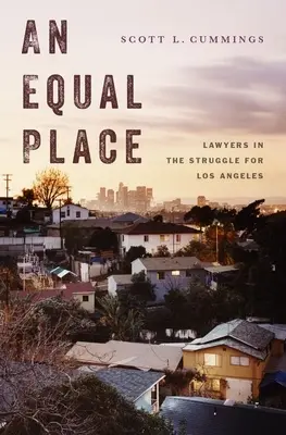 Ein gleichberechtigter Platz: Anwälte im Kampf um Los Angeles - An Equal Place: Lawyers in the Struggle for Los Angeles