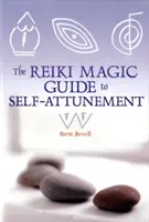 Der Reiki-Magie-Leitfaden zur Selbsteinstimmung - The Reiki Magic Guide to Self-Attunement