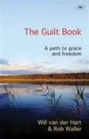 Schuldbuch - Ein Weg zu Gnade und Freiheit (van der Hart Rev Will (Autor)) - Guilt Book - A Path To Grace And Freedom (van der Hart Rev Will (Author))