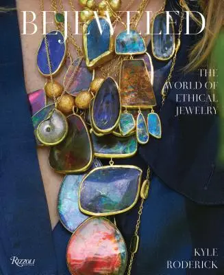 Bejeweled: Die Welt des ethischen Schmucks - Bejeweled: The World of Ethical Jewelry