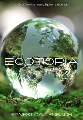 Ecotopia: (40. Jahrestag Ed.) - Ecotopia: (40th Anniversary Ed.)
