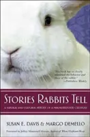 Geschichten, die Kaninchen erzählen: Eine Natur- und Kulturgeschichte einer missverstandenen Kreatur - Stories Rabbits Tell: A Natural and Cultural History of a Misunderstood Creature