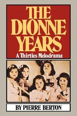 Die Dionne-Jahre: Ein Melodram aus den Dreißigern - The Dionne Years: A Thirties Melodrama