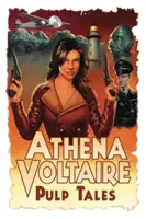 Athena Voltaire Pulp Tales Band 1 - Athena Voltaire Pulp Tales Volume 1