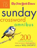 The New York Times Sunday Crossword Omnibus Volume 10: 200 weltberühmte Sonntagsrätsel von den Seiten der New York Times - The New York Times Sunday Crossword Omnibus Volume 10: 200 World-Famous Sunday Puzzles from the Pages of the New York Times