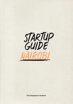 Startup-Führer Nairobi: Band 1 - Startup Guide Nairobi: Volume 1