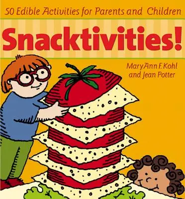 Snacktivities: 50 essbare Aktivitäten für Eltern und Kinder - Snacktivities: 50 Edible Activities for Parents and Children