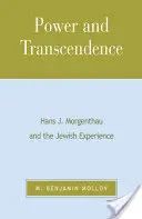 Macht und Transzendenz: Hans J. Morgenthau und die jüdische Erfahrung - Power and Transcendence: Hans J. Morgenthau and the Jewish Experience