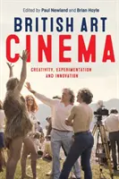 Britisches Kunstkino: Kreativität, Experimentierfreude und Innovation - British Art Cinema: Creativity, Experimentation and Innovation