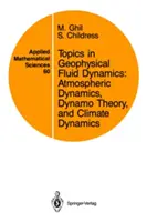 Themen der geophysikalischen Fluiddynamik: Atmosphärendynamik, Dynamotheorie und Klimadynamik - Topics in Geophysical Fluid Dynamics: Atmospheric Dynamics, Dynamo Theory, and Climate Dynamics