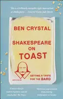 Shakespeare auf Toast: Der Barde auf den Geschmack kommen - Shakespeare on Toast: Getting a Taste for the Bard